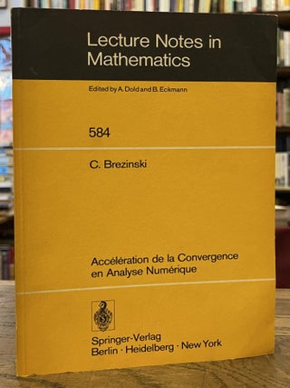 Item #96712 Lecture Notes in Mathematics _ Acceleration de la Convergence en Analyse Numerique....