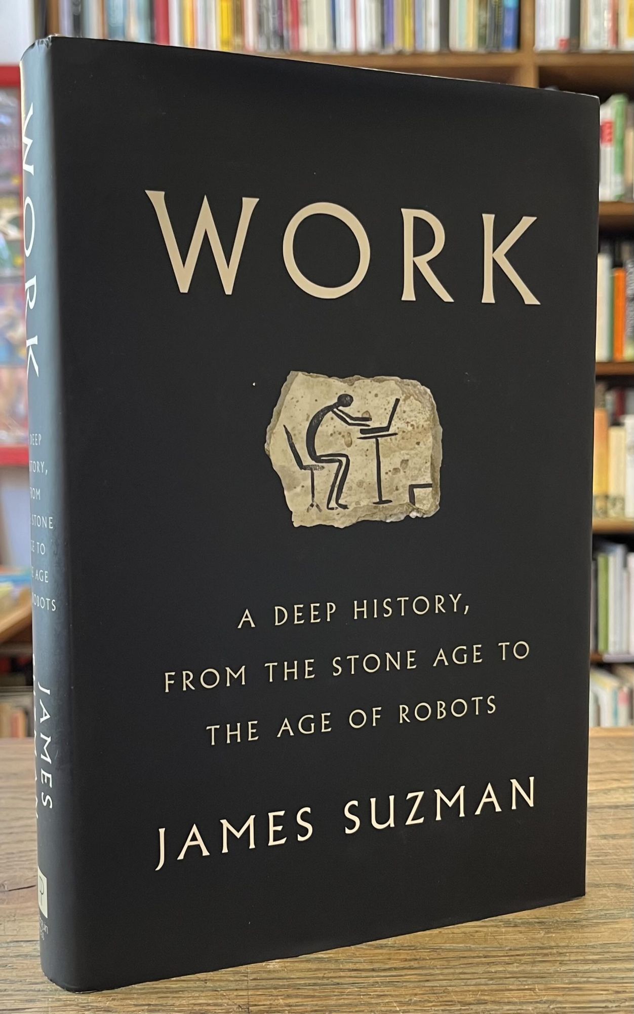 Work _ A Deep History from the Stone Age to the Age of Robots
