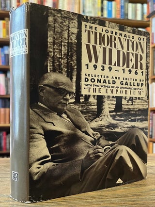 Item #96761 The Journals of Thornton Wilder 1939-1961 _ With Two Scenes of an Uncompleted Play,...