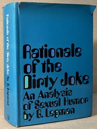 Item #97171 Rationale of the Dirty Joke _ An Analysis of Sexual Humor _ First Series. G. Legman