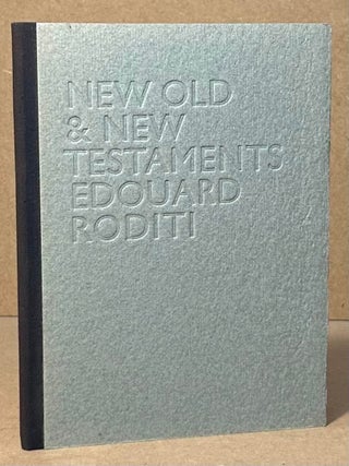 Item #97245 New Old & New Testaments. Edouard Roditi