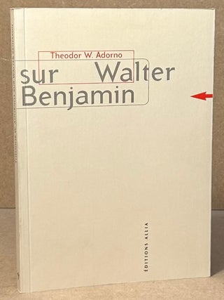 Item #97697 Sur Walter Benjamin. Theodor W. Adorno