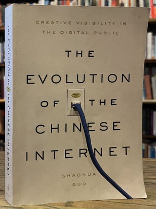 Item #98085 The Evolution of the Chinese Internet _ Creative Visibility in the Digital Public....