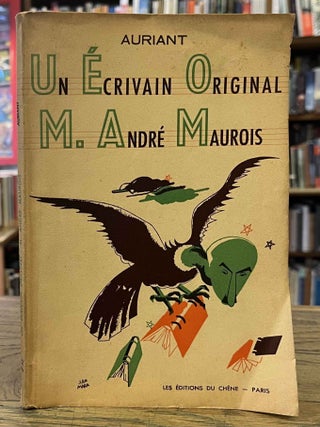Item #98798 Un Ecrivain Original: M. Andre Maurois. Auriant