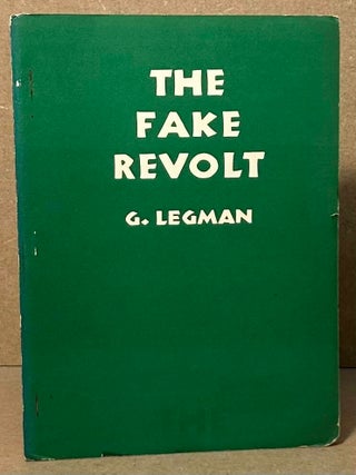 Item #98893 The Fake Revolt. G. Legman