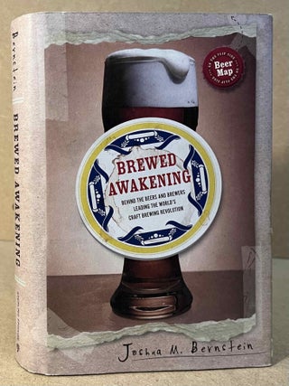 Item #99159 Brewed Awakening _ Behind the Beers and Brewers Leading the World's Craft Brewing...
