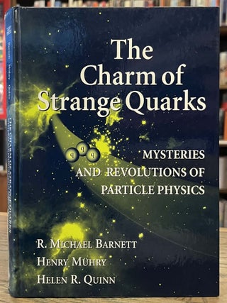 Item #99746 The Charm of Strange Quarks _ Mysteries and Revolutions of Particle Physics. R....