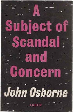 Item #P1181 A Subject of Scandal and Concern: A Play for Television. John Osborne