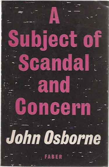 Item #P1181 A Subject of Scandal and Concern: A Play for Television. John Osborne.