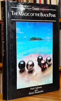 Item #P16451 Tahiti The Magic of the Black Pearl. Paule Salomon, Michel Roudnitska