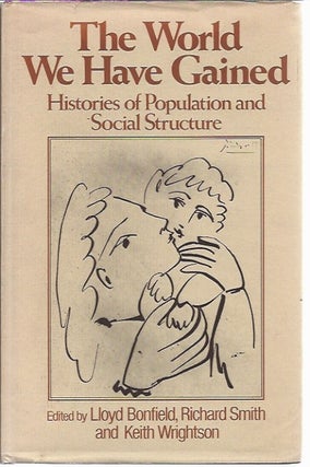 Item #P21405 The World We Have Gained: Histories of Population and Social Structure. Lloyd Bonfield