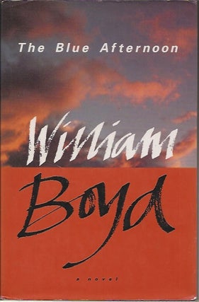 Item #P22543 The Blue Afternoon. William Boyd