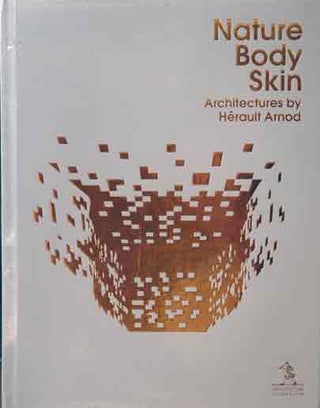 Item #P27730 Nature Body Skin Architectures by Herault Arnod. A, J Intl. Design