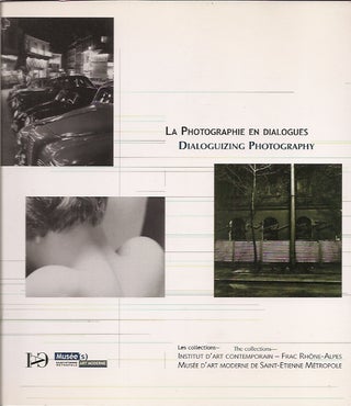 Item #P30372 La Photographie En Dialogues : Les Collections / Dialoguizing Photography: the...