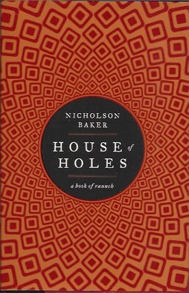 Item #P31379 House of Holes__a book of raunch. Nicholson Baker
