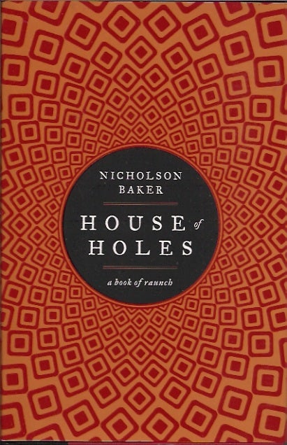 Item #P31379 House of Holes__a book of raunch. Nicholson Baker.