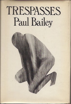 Item #P31628 Trespasses. Paul Bailey