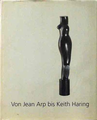Item #P31993 Von Jean Arp bis Keith Haring__Die Sammlung Fritz W. Meyer. Matthias Frehner