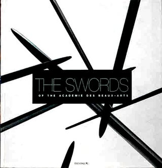 Item #P32191 The Swords of the Acadamie des Beaux-Arts. COLLECTIF