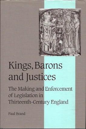 Item #P32293 Kings, Barons and Justices: The Making and Enforcement of Legislation in...