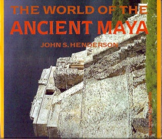 Item #P34873 The World of the Ancient Maya. John S. Henderson
