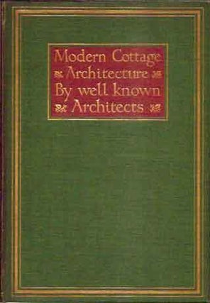 Item #P34901 Modern Cottage Architecture__Illustrated from Works of Well-known Architects__Second...