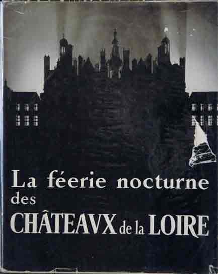 Item #P3536 La feerie nocturne des Chateaux de la Loire. Paul Robert-Houdin.