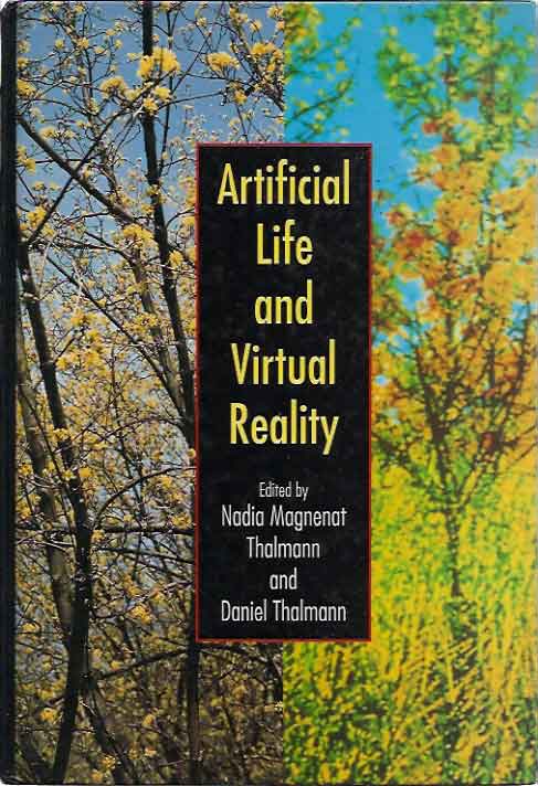 Item #P6936 Artificial Life and Virtual Reality. Nadia Magnenat Thalmann, Daniel Thalmann.