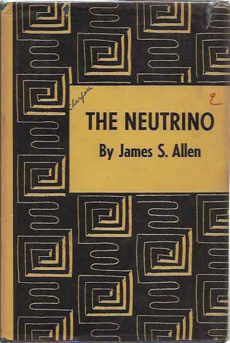 Item #P6954 The Neutrino (Investigations in Physics, edited by Eugene Wigner and Robert Hofstadter, No 5). James S. Allen.