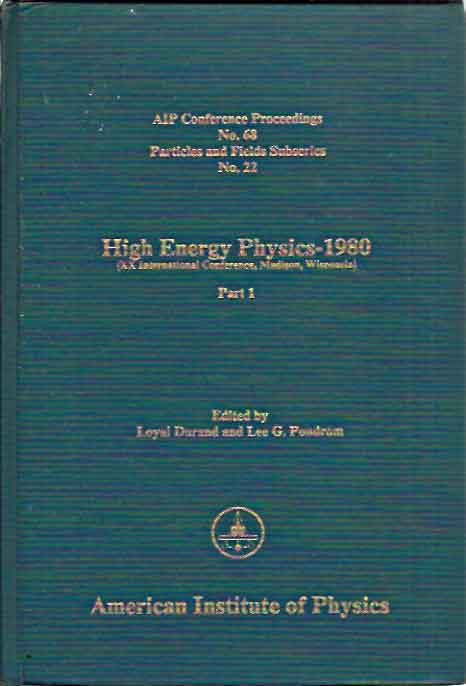 Item #P8257 High Energy Physics-1980__Part 1. Loyal Pondrom Durand, Lee G. eds.