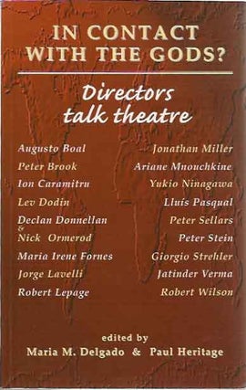 Item #P8489 In Contact with the Gods__Directors talk theatre. Maria M. Heritage Delgado, Paul