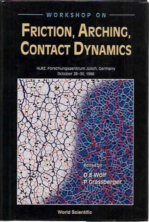 Item #P8705 Workshop on Friction, Arching, Contact Dynamics. D. E. Wolf, P. Grassberger, eds.